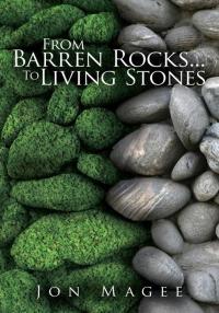 Titelbild: From Barren Rocks...To Living Stones 9781434381491