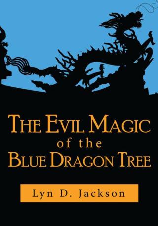 Cover image: The Evil Magic of the Blue Dragon Tree 9781434328076