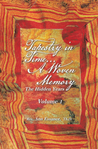 Cover image: Tapestry in Time... a Woven Memory 9781456809966