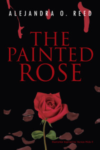Cover image: The Painted Rose 9781456823917