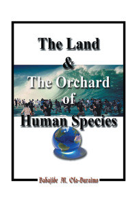Cover image: The Land & the Orchard of Human Species 9781456845544