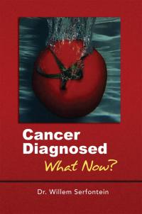 Omslagafbeelding: Cancer Diagnosed:What Now? 9781456850739