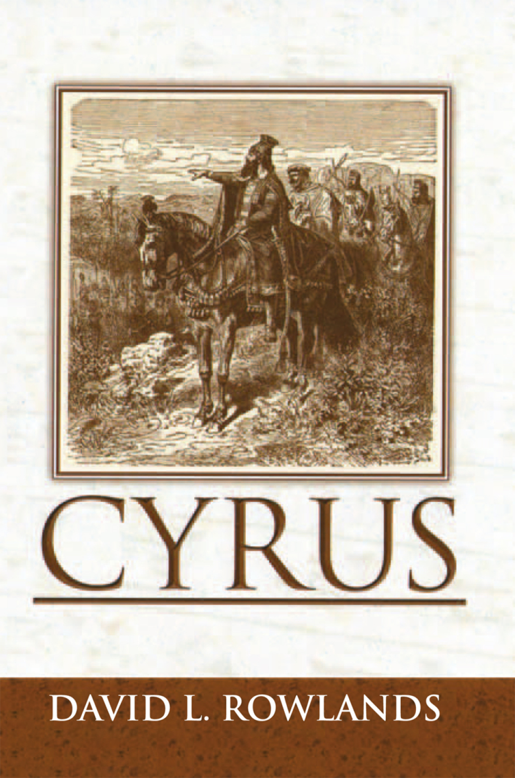 Cyrus An Historical Novel