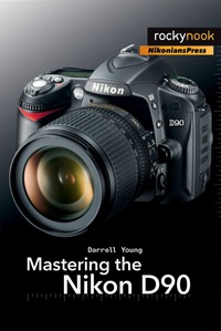 Cover image: Mastering the Nikon D90 1st edition 9781933952505