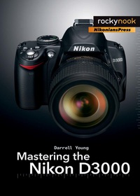 Cover image: Mastering the Nikon D3000 1st edition 9781933952598