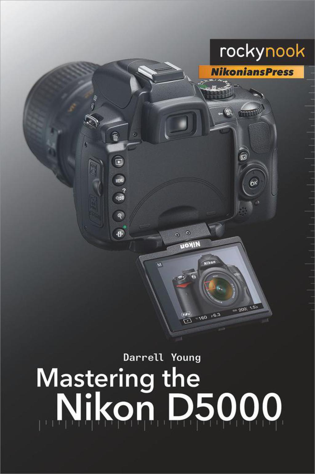 Mastering the Nikon D5000 1st Edition