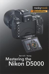 Cover image: Mastering the Nikon D5000 1st edition 9781933952529