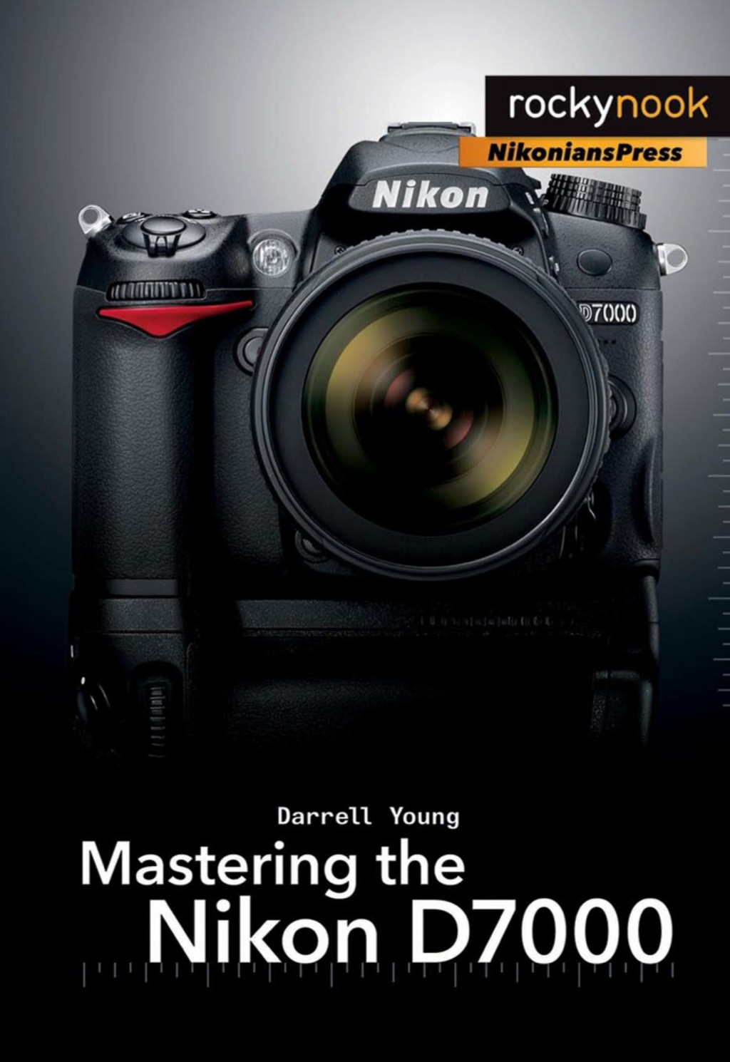 Mastering the Nikon D7000 1st Edition