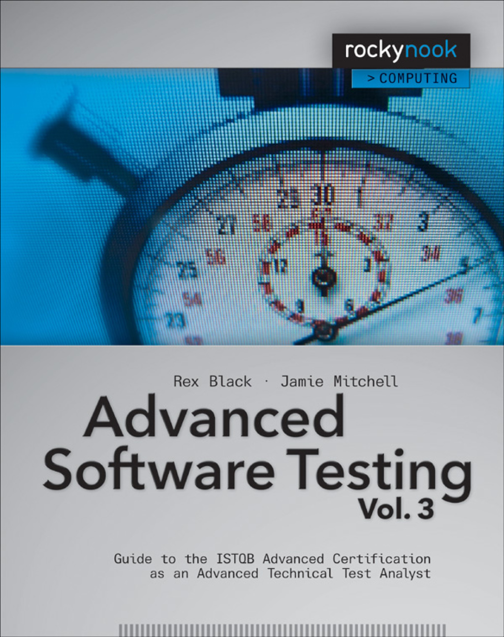 Advanced Software Testing – Vol. 3 Guide to the ISTQB Advanced Certification as an Advanced Technical Test Analyst 1st Edition