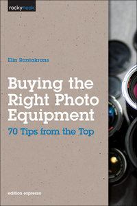 Cover image: Buying the Right Photo Equipment 1st edition 9781933952840