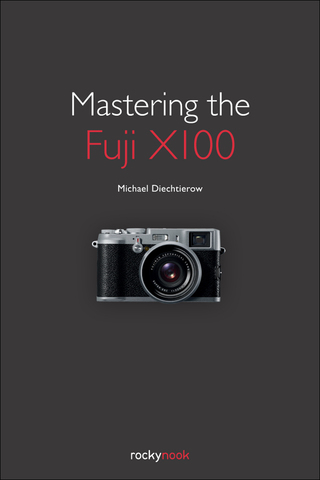 表紙画像: Mastering the Fuji X100 1st edition 9781933952987