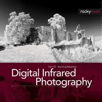 صورة الغلاف: Digital Infrared Photography 1st edition 9781933952352