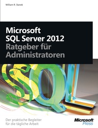 Cover image: Microsoft SQL Server 2012 - Ratgeber für Administratoren: Der praktische Begleiter für die tägliche Arbei 1st edition 9783866456853