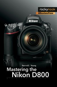 Cover image: Mastering the Nikon D800 1st edition 9781937538057