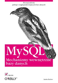 صورة الغلاف: MySQL. Mechanizmy wewn?trzne bazy danych 1st edition 9788324612321