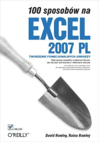 صورة الغلاف: 100 sposobów na Excel 2007 PL. Tworzenie funkcjonalnych arkuszy 1st edition 9788324613311