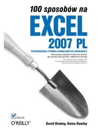 表紙画像: 100 sposobów na Excel 2007 PL. Tworzenie funkcjonalnych arkuszy 1st edition 9788324613311