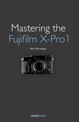 Immagine di copertina: Mastering the Fujifilm X-Pro 1 1st edition 9781937538149