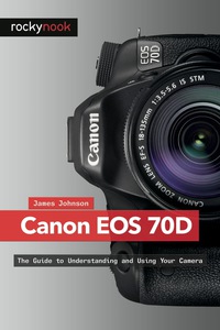 表紙画像: Canon EOS 70D 1st edition 9781937538415
