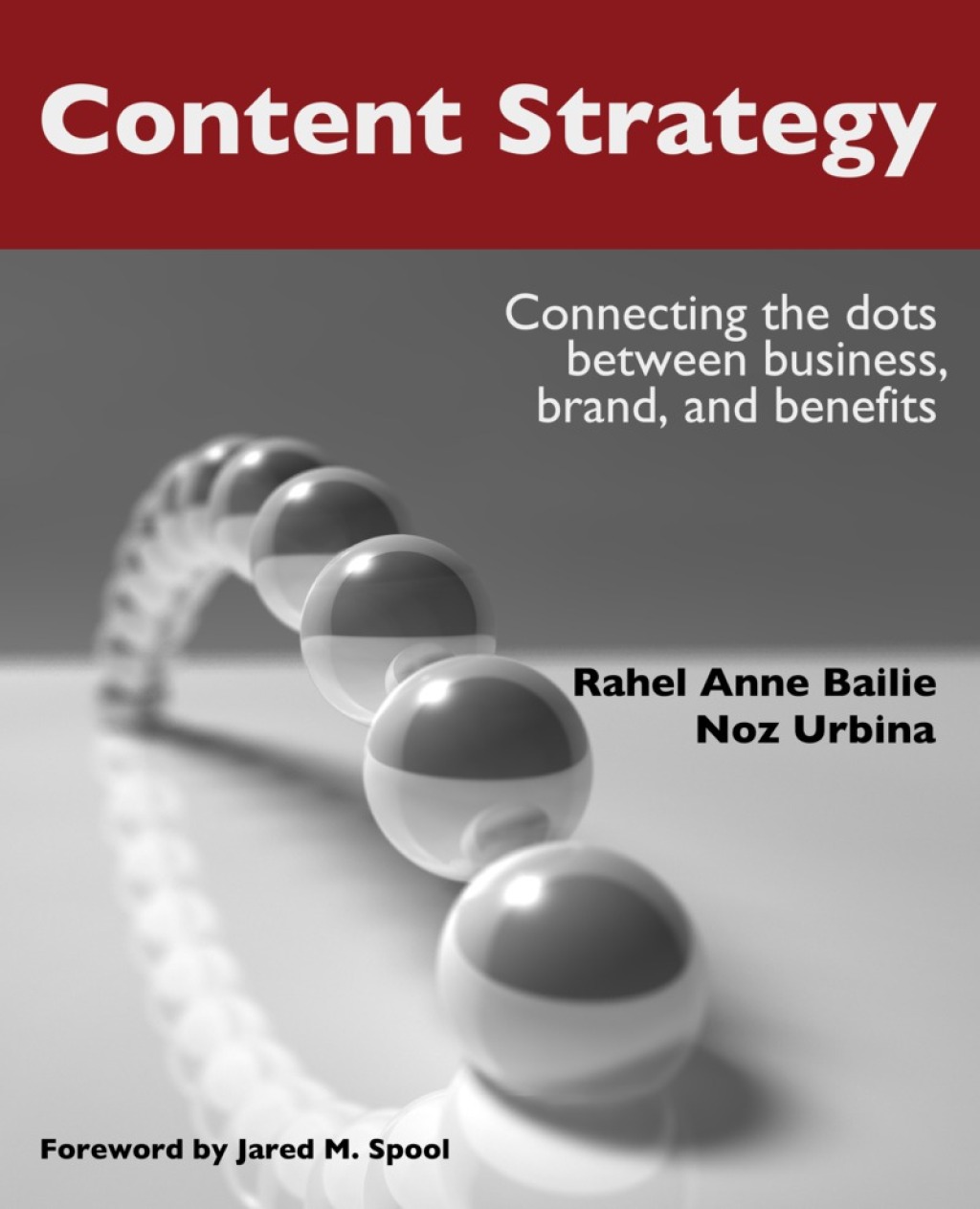 Content Strategy Connecting the dots between business, brand, and benefits 1st Edition