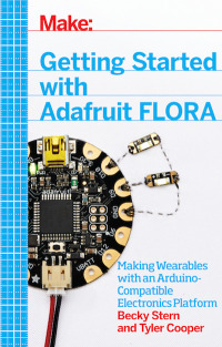 Imagen de portada: Getting Started with Adafruit FLORA 1st edition 9781457183225