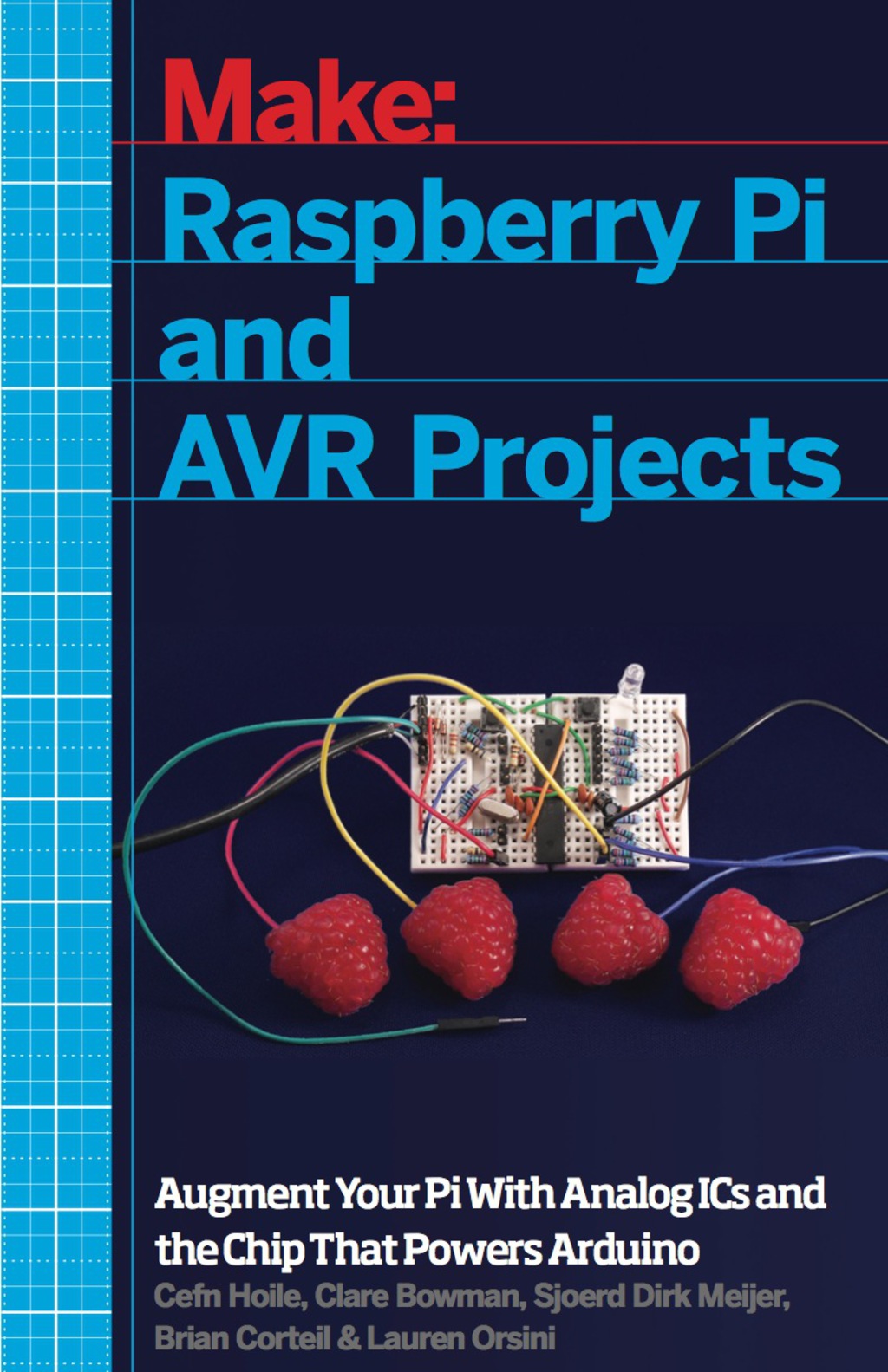 Raspberry Pi and AVR Projects Augmenting the Pi’s ARM with the Atmel ATmega, ICs, and Sensors 1st Edition