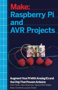 表紙画像: Raspberry Pi and AVR Projects 1st edition 9781457186240