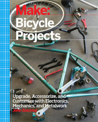 表紙画像: Make: Bicycle Projects 1st edition 9781457186431