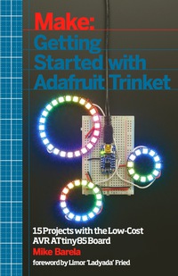 表紙画像: Getting Started with Adafruit Trinket 1st edition 9781457185946