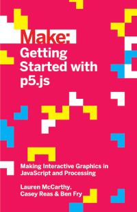 表紙画像: Getting Started with p5.js 1st edition 9781457186776