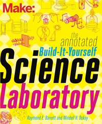 Cover image: The Annotated Build-It-Yourself Science Laboratory 1st edition 9781457186899
