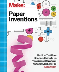 صورة الغلاف: Make: Paper Inventions 1st edition 9781457187520