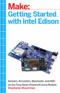 表紙画像: Getting Started with Intel Edison 1st edition 9781457187599