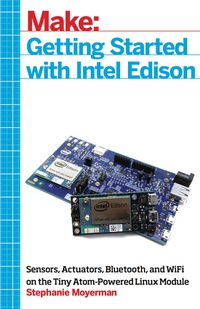 Imagen de portada: Getting Started with Intel Edison 1st edition 9781457187599