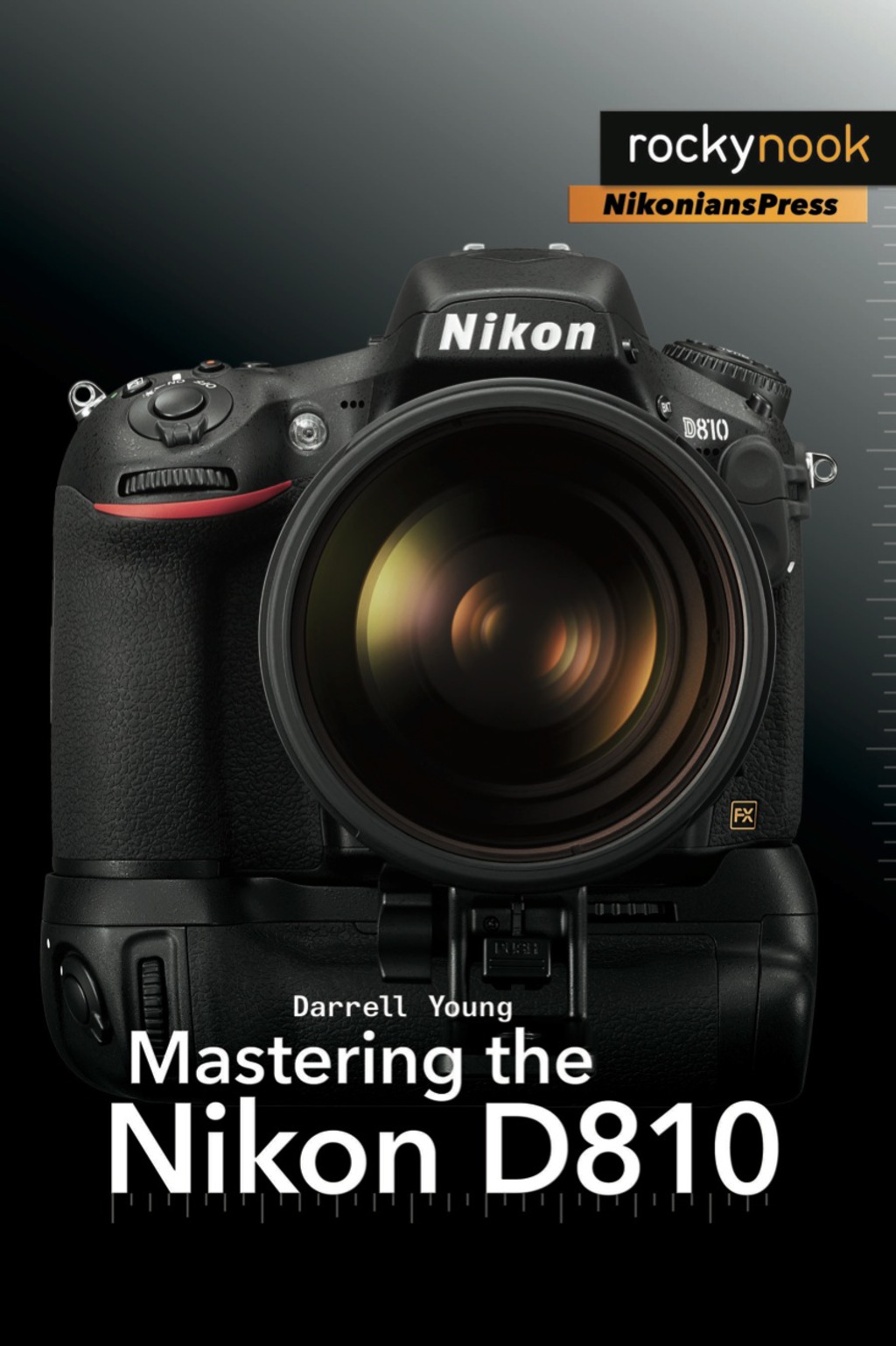 Mastering the Nikon D810 1st Edition