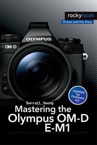 Cover image: Mastering the Olympus OM-D E-M1 1st edition 9781937538545
