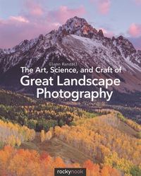 Cover image: The Art, Science, and Craft of Great Landscape Photography 1st edition 9781937538477