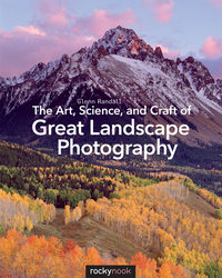 Imagen de portada: The Art, Science, and Craft of Great Landscape Photography 1st edition 9781937538477