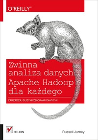 表紙画像: Zwinna analiza danych. Apache Hadoop dla ka?dego 1st edition 9788324699476