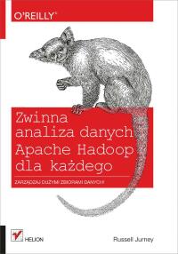 صورة الغلاف: Zwinna analiza danych. Apache Hadoop dla ka?dego 1st edition 9788324699476