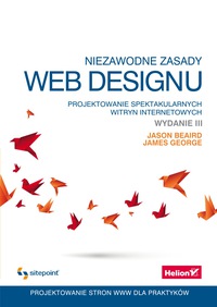Cover image: Niezawodne zasady web designu. Projektowanie spektakularnych witryn internetowych. Wydanie III 1st edition 9788328300347