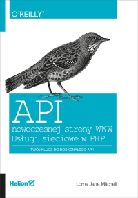 Immagine di copertina: API nowoczesnej strony WWW. Usługi sieciowe w PHP 1st edition 9788328305540