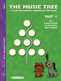 Cover image: The Music Tree: Student's Book, Part 4: A Plan for Musical Growth at the Piano 9781589510050