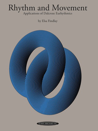Cover image: Rhythm and Movement: Applications of Dalcroze Eurhythmics 1st edition 9780874870787
