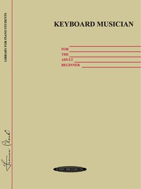 Cover image: Keyboard Musician for the Adult Beginner: Piano Method 1st edition 9780874871036