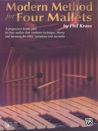 Cover image: Modern Method for Four Mallets: A Progressive Lesson Plan for Four Mallets That Combines Technique, Theory, and Harmony 1st edition 9780769212289