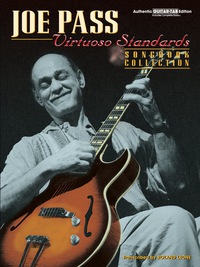 Cover image: Joe Pass - Virtuoso Standards Songbook Collection: Authentic Guitar TAB Sheet Music Transcription Songbook: Authentic Guitar TAB Sheet Music Transcription Songbook 1st edition 9780769217109