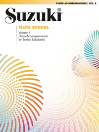 Cover image: Suzuki Flute School - Volume 6 (Revised): Piano Accompaniment 1st edition 9780757924910