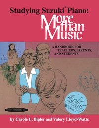 Cover image: Studying Suzuki® Piano: More Than Music: A Handbook for Teachers, Parents, and Students 1st edition 9780874875867