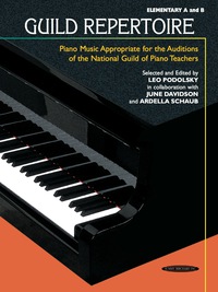 Cover image: Guild Repertoire: Piano Music Appropriate for the Auditions of the National Guild of Piano Teachers, Elementary A & B: For Elementary Piano 1st edition 9780874876390